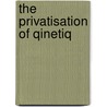 The Privatisation Of Qinetiq door Great Britain: National Audit Office