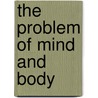 The Problem Of Mind And Body door S.T. Han