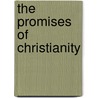 The Promises Of Christianity door William Kay