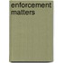 Enforcement matters