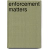 Enforcement matters door E. Versluis