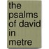 The Psalms Of David In Metre