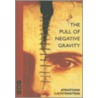 The Pull Of Negative Gravity door Jonathan Lichtenstein