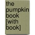 The Pumpkin Book [With Book]