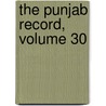 The Punjab Record, Volume 30 door Punjab