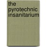 The Pyrotechnic Insanitarium door Mark Dery