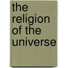 The Religion Of The Universe door James Allanson Picton