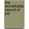 The Remarkable Record Of Job door Henry Morris