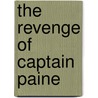 The Revenge Of Captain Paine by Andrew Pepper