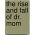 The Rise And Fall Of Dr. Mom