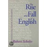 The Rise And Fall Of English door Robert Scholes