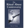 The Ritual Abuse Controversy door Mary De Young