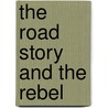 The Road Story and the Rebel door Katie Mills