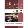 The Russian Campaign of 1812 by General Carl von Clausewitz