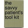 The Savvy Patient's Tool Kit by Margo Corbett