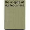 The Sceptre Of Righteousness door John Spurgin