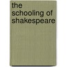 The Schooling Of Shakespeare by Andrew Lang