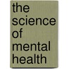 The Science of Mental Health door Steven Hyman