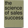 The Science of Sales Success by Josh Costell