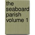 The Seaboard Parish Volume 1