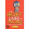 The Secret Lives Of Teachers door Brian Moses