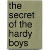 The Secret Of The Hardy Boys door Marilyn S. Greenwald