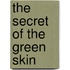 The Secret of the Green Skin