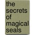 The Secrets Of Magical Seals