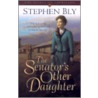 The Senator's Other Daughter door Stephen Bly