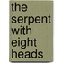The Serpent With Eight Heads