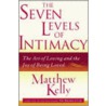 The Seven Levels of Intimacy by Matthew Kelly