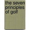 The Seven Principles of Golf door Darrin Gee