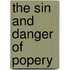 The Sin And Danger Of Popery