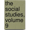 The Social Studies, Volume 9 by Association American Histor