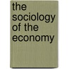 The Sociology Of The Economy door Frank Dobbin