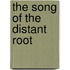 The Song of the Distant Root