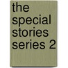The Special Stories Series 2 by Kate Gaynor