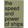 The Speed And Power Of Ships by David Watson Taylor