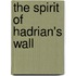 The Spirit Of Hadrian's Wall