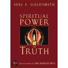 The Spiritual Power Of Truth by Joel S. Goldsmith