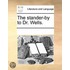 The Stander-By To Dr. Wells.