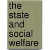 The State And Social Welfare by Unknown