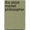 The Stock Market Philosopher door Gennady Favel