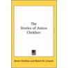 The Stories Of Anton Chekhov by Anton Pavlovitch Chekhov