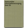 Bestuurlijke informatieverzorging, deel 2B