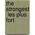 The Strongest  Les Plus Fort