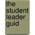 The Student Leader Guid