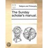 The Sunday Scholar's Manual.