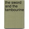 The Sword And The Tambourine door Hanna Farwell