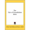 The Tale Of Grandfather Mole door Arthur Scott Bailey